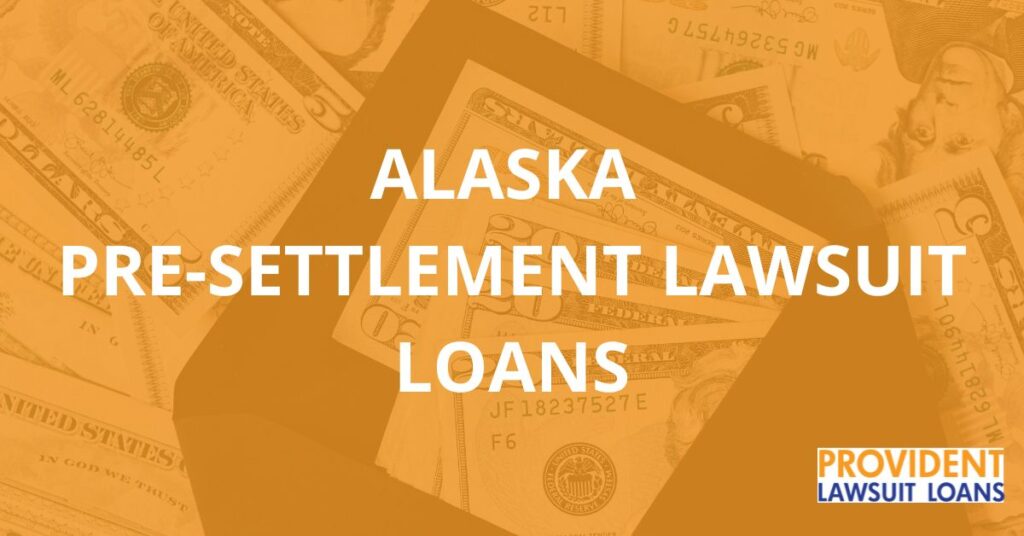 ALASKA pre-settlement funding from Provident Lawsuit Loans